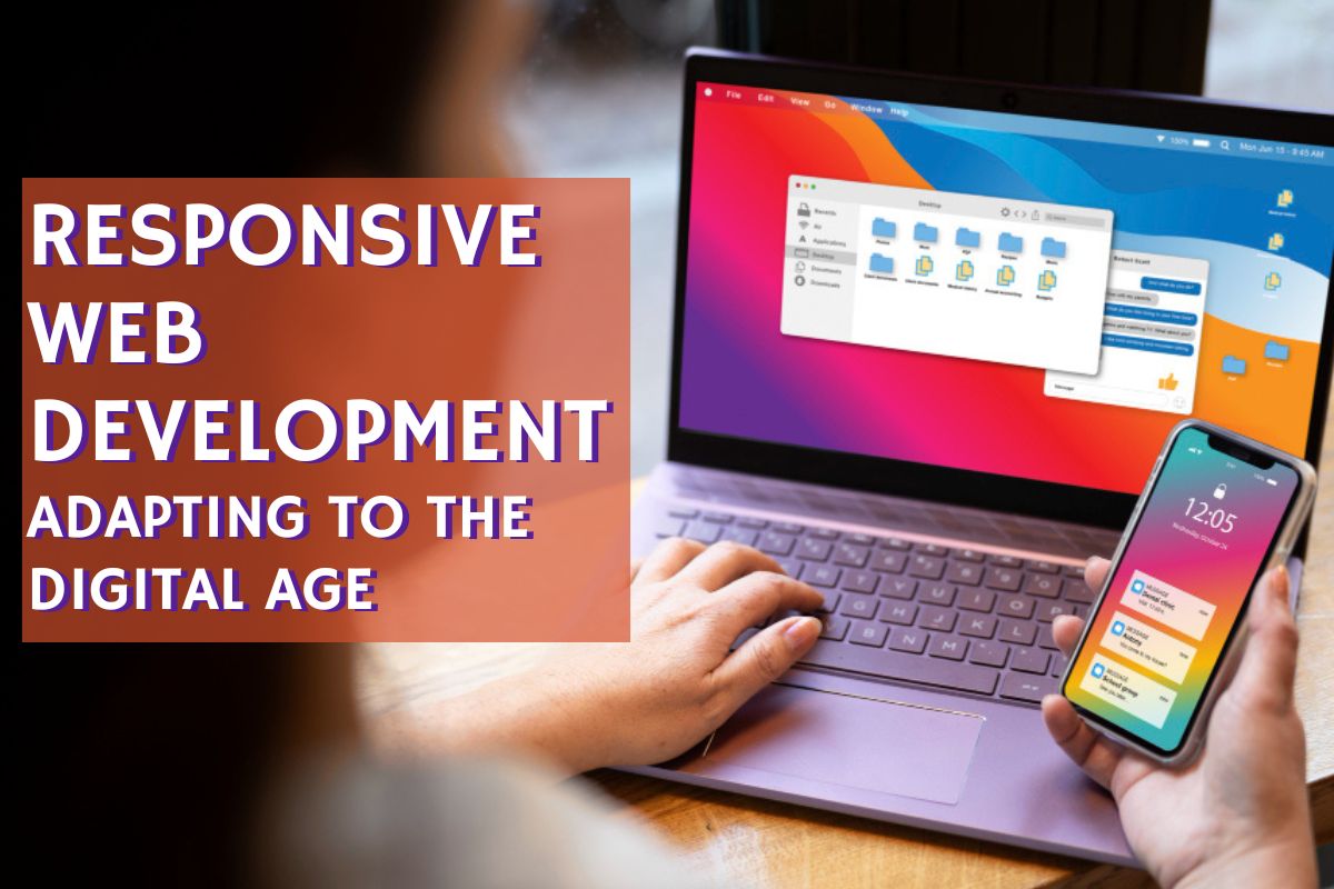 Responsive Web Development: Adapting to the Digital Age