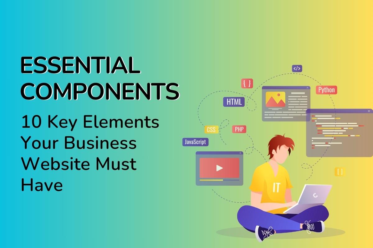 10 Key Elements Your Business Website Should Include